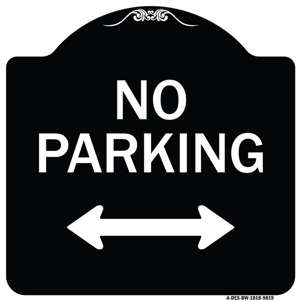 Signmission Designer Series-No Parking With Bidirectional Arrow Black & White, 18" x 18", BW-1818-9819 A-DES-BW-1818-9819 - main